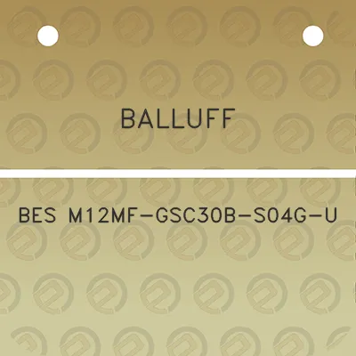 balluff-bes-m12mf-gsc30b-s04g-u