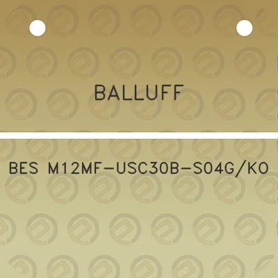 balluff-bes-m12mf-usc30b-s04gko