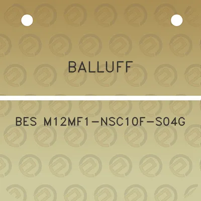 balluff-bes-m12mf1-nsc10f-s04g