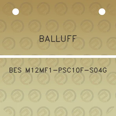 balluff-bes-m12mf1-psc10f-s04g