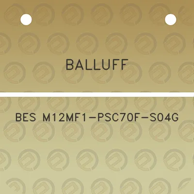 balluff-bes-m12mf1-psc70f-s04g