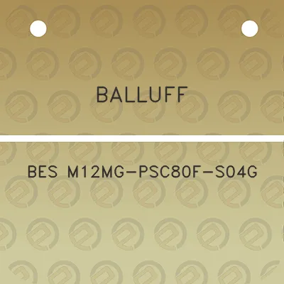 balluff-bes-m12mg-psc80f-s04g