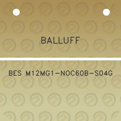 balluff-bes-m12mg1-noc60b-s04g