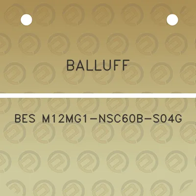 balluff-bes-m12mg1-nsc60b-s04g