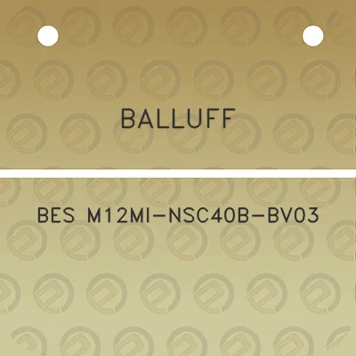 balluff-bes-m12mi-nsc40b-bv03