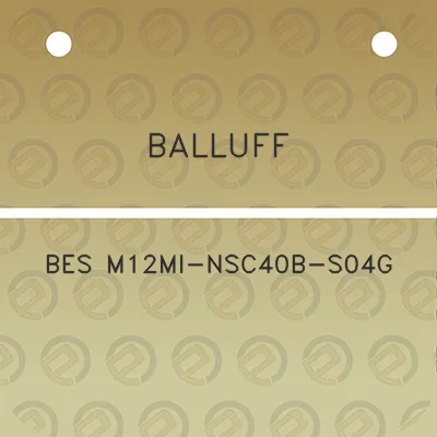 balluff-bes-m12mi-nsc40b-s04g