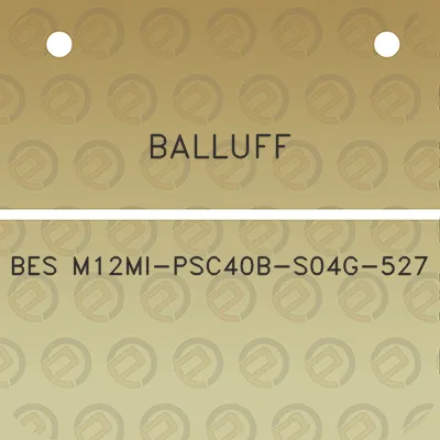 balluff-bes-m12mi-psc40b-s04g-527