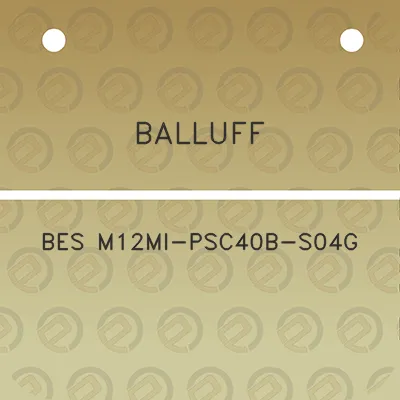 balluff-bes-m12mi-psc40b-s04g