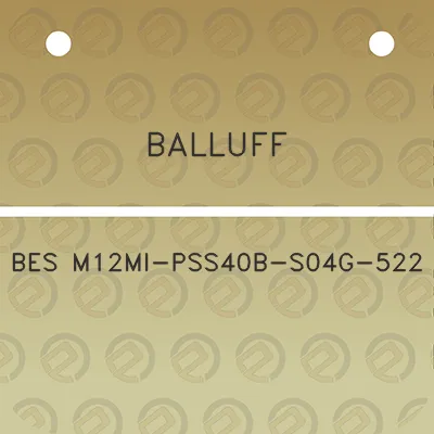 balluff-bes-m12mi-pss40b-s04g-522