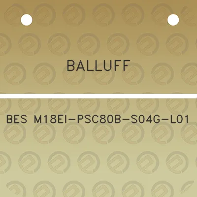 balluff-bes-m18ei-psc80b-s04g-l01