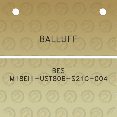 balluff-bes-m18ei1-ust80b-s21g-004