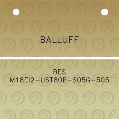 balluff-bes-m18ei2-ust80b-s05g-505