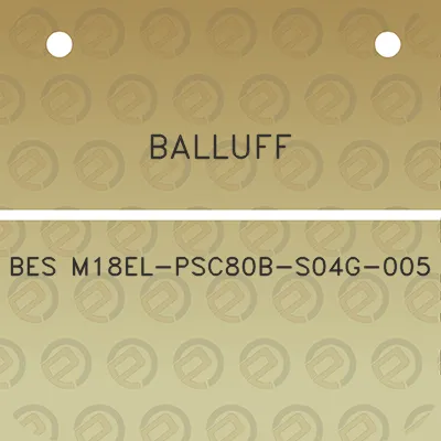 balluff-bes-m18el-psc80b-s04g-005