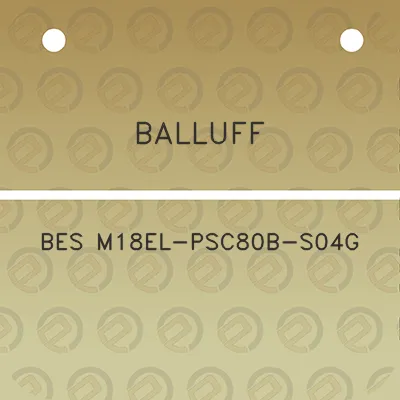 balluff-bes-m18el-psc80b-s04g