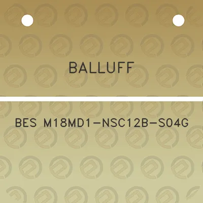 balluff-bes-m18md1-nsc12b-s04g