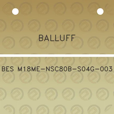 balluff-bes-m18me-nsc80b-s04g-003