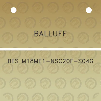 balluff-bes-m18me1-nsc20f-s04g