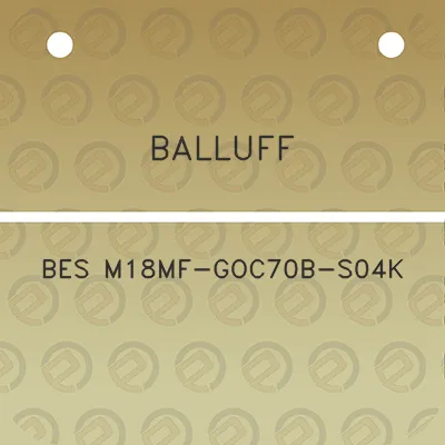 balluff-bes-m18mf-goc70b-s04k