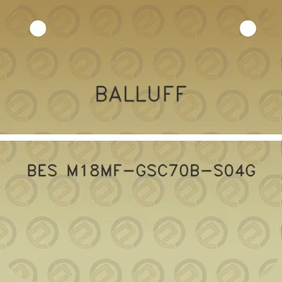 balluff-bes-m18mf-gsc70b-s04g