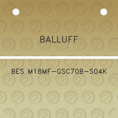 balluff-bes-m18mf-gsc70b-s04k