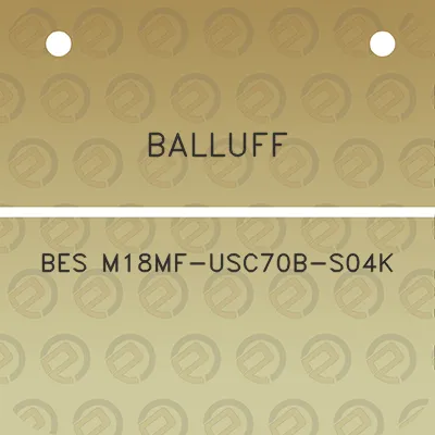 balluff-bes-m18mf-usc70b-s04k