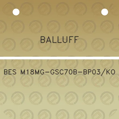 balluff-bes-m18mg-gsc70b-bp03ko