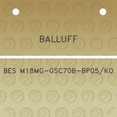 balluff-bes-m18mg-gsc70b-bp05ko