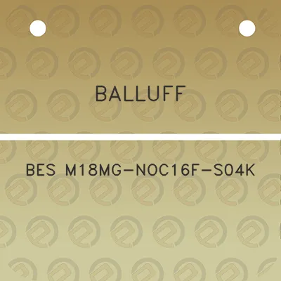 balluff-bes-m18mg-noc16f-s04k