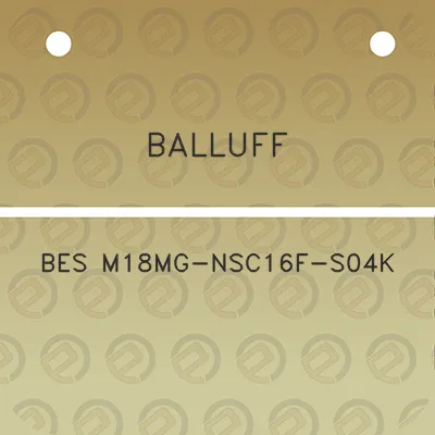 balluff-bes-m18mg-nsc16f-s04k