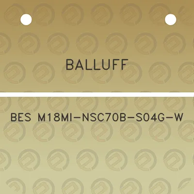 balluff-bes-m18mi-nsc70b-s04g-w