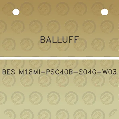 balluff-bes-m18mi-psc40b-s04g-w03