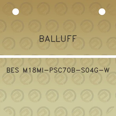 balluff-bes-m18mi-psc70b-s04g-w