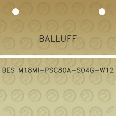 balluff-bes-m18mi-psc80a-s04g-w12