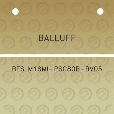 balluff-bes-m18mi-psc80b-bv05