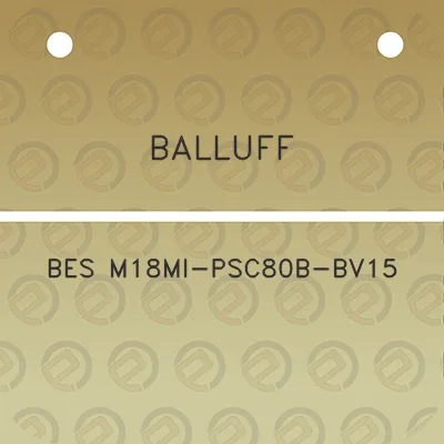 balluff-bes-m18mi-psc80b-bv15