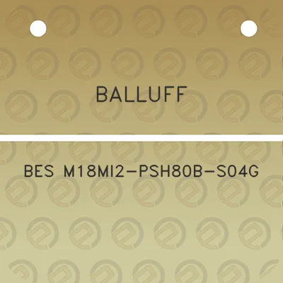 balluff-bes-m18mi2-psh80b-s04g