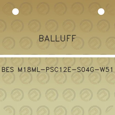 balluff-bes-m18ml-psc12e-s04g-w51