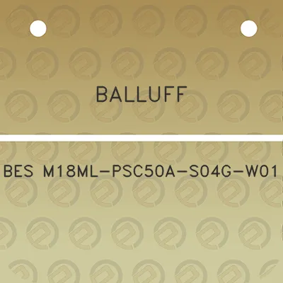 balluff-bes-m18ml-psc50a-s04g-w01