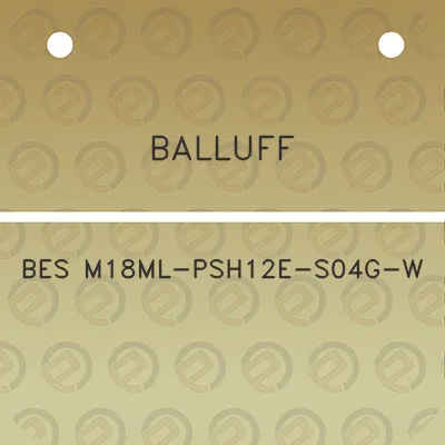 balluff-bes-m18ml-psh12e-s04g-w