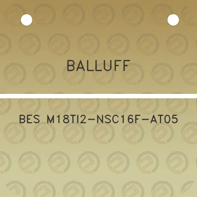 balluff-bes-m18ti2-nsc16f-at05