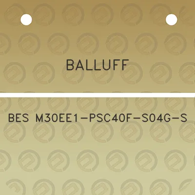 balluff-bes-m30ee1-psc40f-s04g-s