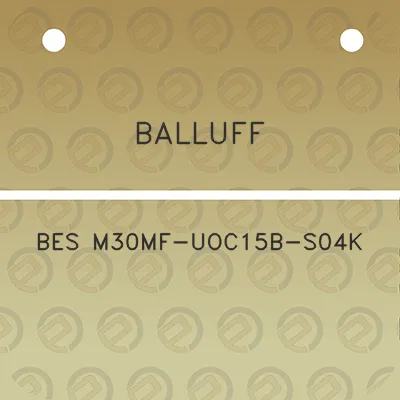 balluff-bes-m30mf-uoc15b-s04k