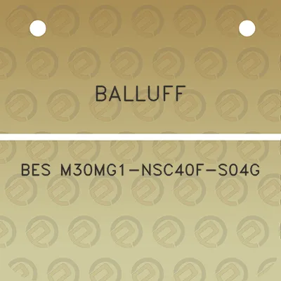 balluff-bes-m30mg1-nsc40f-s04g