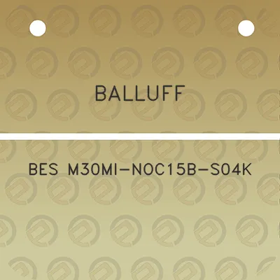 balluff-bes-m30mi-noc15b-s04k