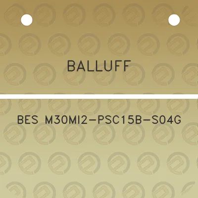 balluff-bes-m30mi2-psc15b-s04g