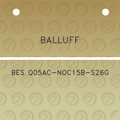 balluff-bes-q05ac-noc15b-s26g