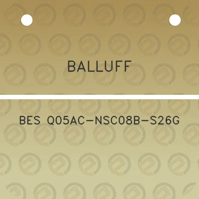 balluff-bes-q05ac-nsc08b-s26g