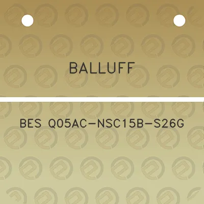 balluff-bes-q05ac-nsc15b-s26g