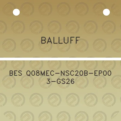 balluff-bes-q08mec-nsc20b-ep00-3-gs26