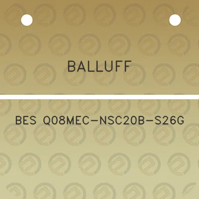 balluff-bes-q08mec-nsc20b-s26g